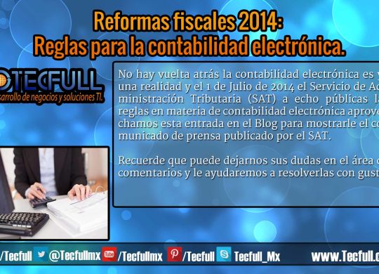 Reformas fiscales 2014 Reglas para la contabilidad electrónica.