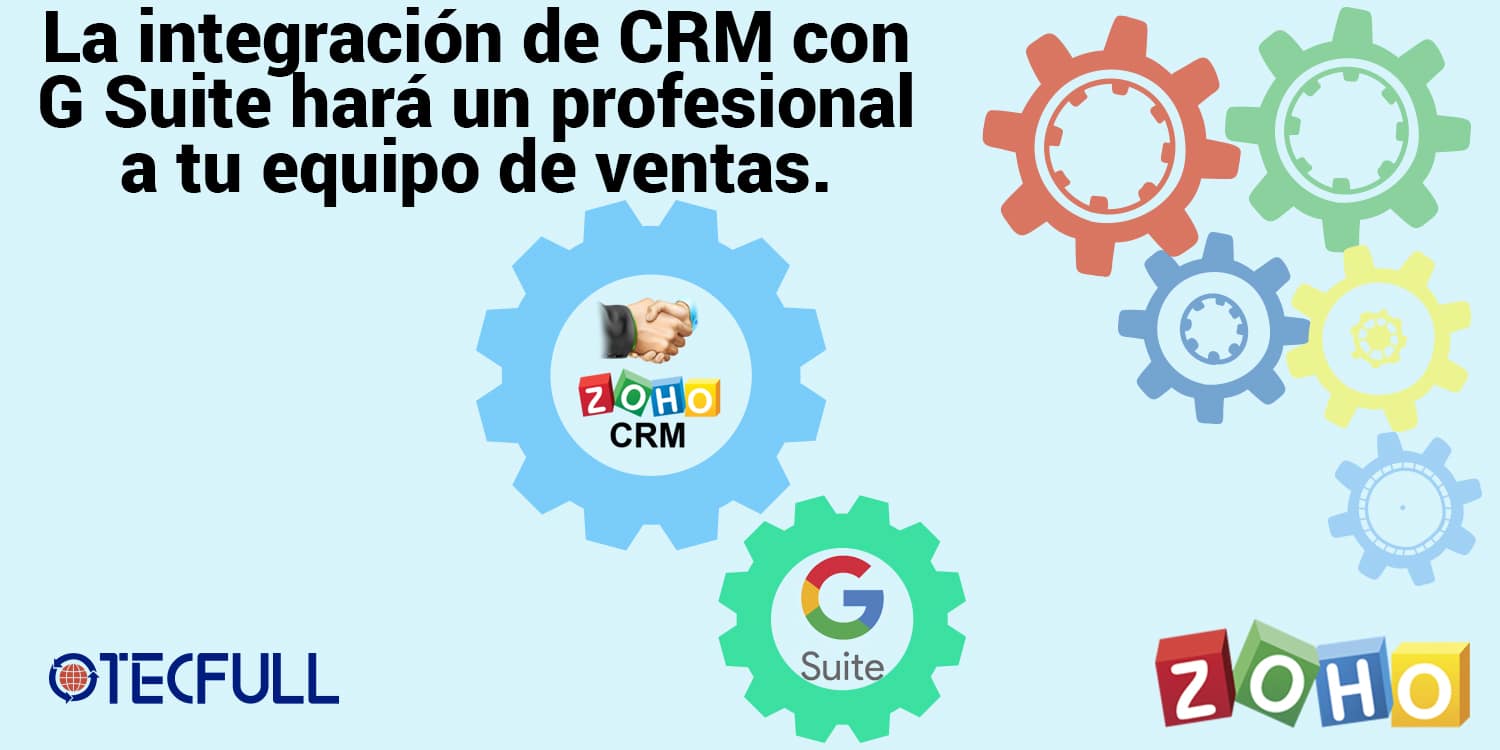 La integración de CRM con G Suite hará un profesional a tu equipo de ventas.